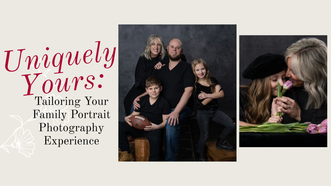 Uniquely Yours Tailoring Your Family Portrait Photography Experience